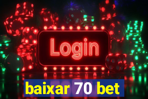 baixar 70 bet